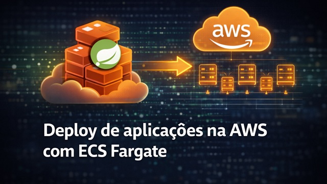 Deploy de aplicações na AWS com ECS Fargate